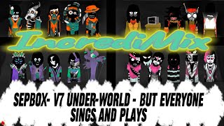 Incredibox / Sepbox- V7 Under-World - But Everyone Sings And Plays / Music Producer / Super Mix