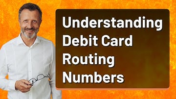 Understanding Debit Card Routing Numbers