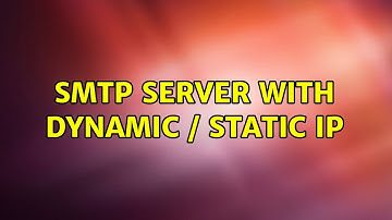 SMTP Server with dynamic / Static IP