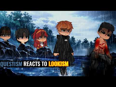 QUESTISM REACTS TO LOOKISM || LKG POOKIE ||