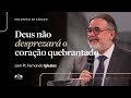 Deus no desprezar o corao quebrantado  pr fernando iglesias  enc de sbado  igreja unasp sp