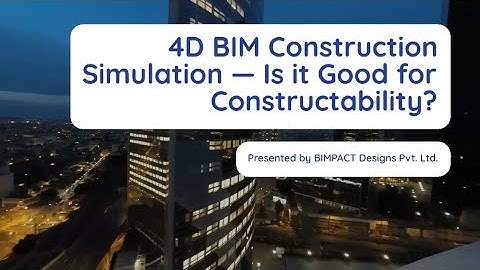 4D BIM Construction Simulation - Is it Good for Constructability