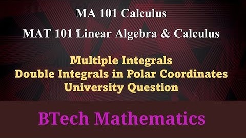 Double Integral in Polar Coordinates | MA 101 Calculus | MAT 101 Linear Algebra & Calculus | KTU