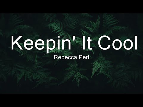 Rebecca Perl - Keepin' It Cool (Tep No Edit) Music Video  | 30mins - Feeling your music