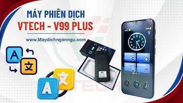 Máy phiên dịch ngôn ngữ - Tự tin giao tiếp với người nước ngoài khi sở hữu máy phiên dịch V99 Plus