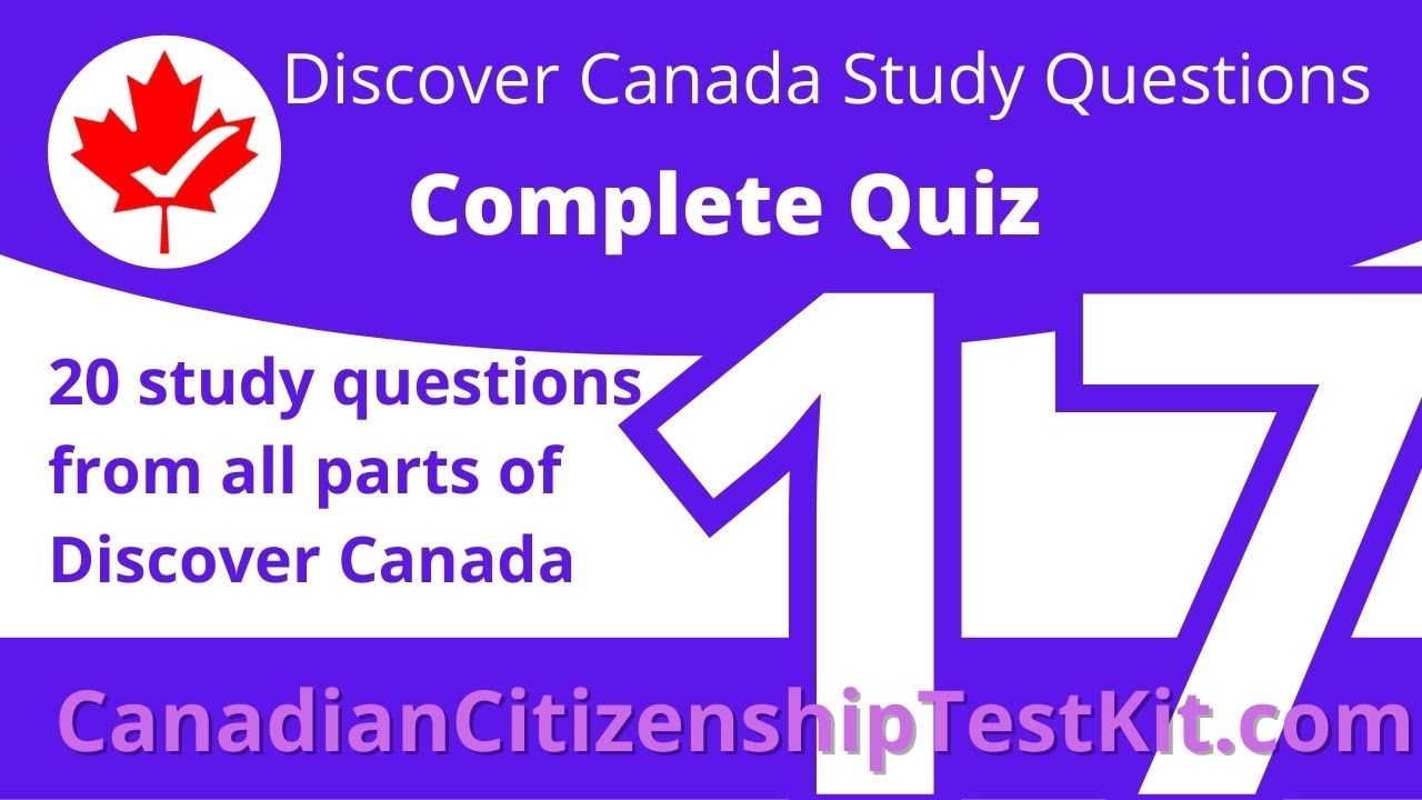 Вопросы для подготовки к экзамену на канадское гражданство 2025 года - Discover Canada: Тест 17