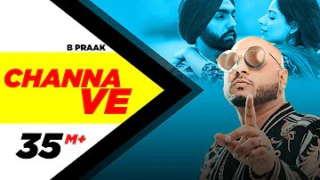 Channa Ve (Official Video) | Sufna | B Praak | Jaani | Ammy Virk | Tania | Latest Punjabi Songs 2020