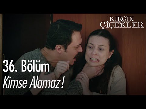 Kemal, Mesude'yi dövmeye kalkıyor! - Kırgın Çiçekler 36. Bölüm