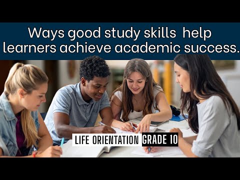 Life Orientation Grade 10: How good study skills help learners achieve academic success