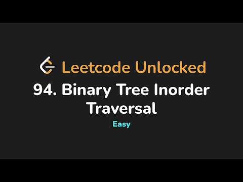 94. Binary Tree Inorder Traversal | Leetcode Unlocked - Python