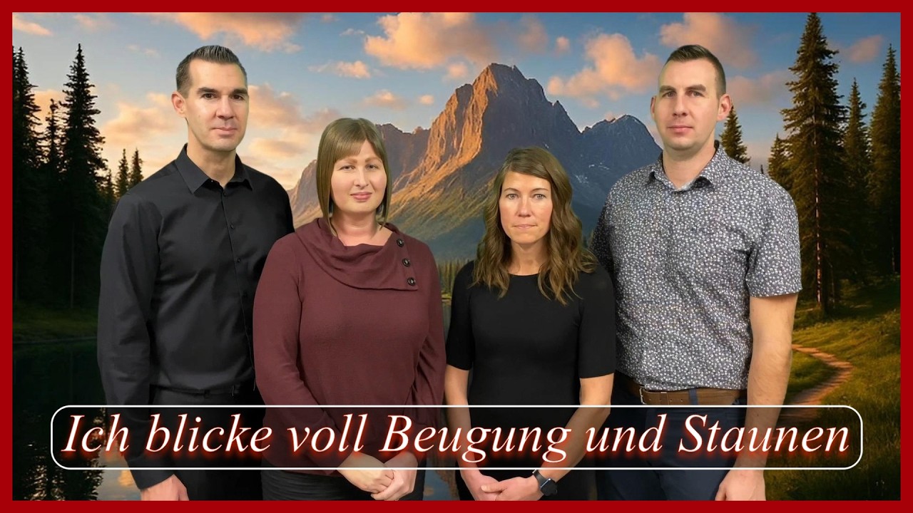 Ich blicke voll Beugung und Staunen - Gemeinde Gottes Edmonton