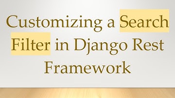 Customizing a Search Filter in Django Rest Framework