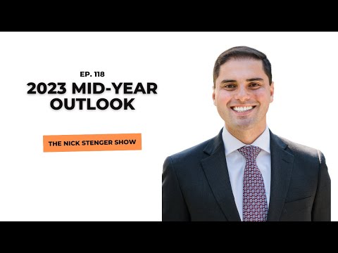2023 Mid-Year Outlook - The Nick Stenger Show Ep. 118