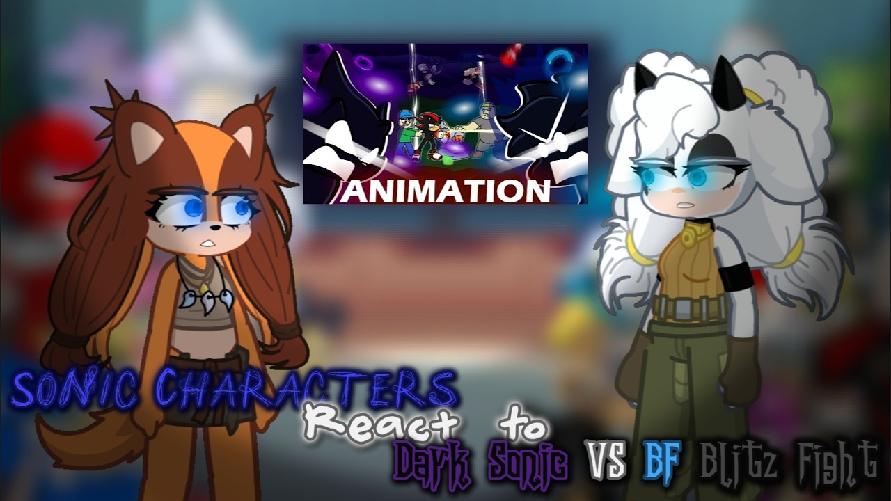 Sonic Characters react to Dark Sonic vs BF Blitz Fight (Friday Night Funkin' Animation)