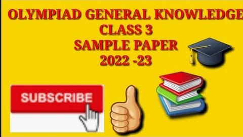SOF INTERNATIONAL GENERAL KNOWLEDGE OLYMPIAD 2022 -23 class 3