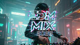 EDM Bangers 2026 🎶 Latest Remixes &amp; Bass-Heavy Drops 🎶 Nonstop Party Energy