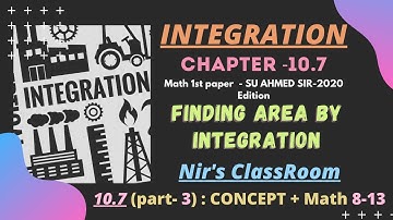 Integration Chapter-10.7  (Part 3) :  Math No- (8 -13)   |  SU Ahmed Sir-2020  |  NIR