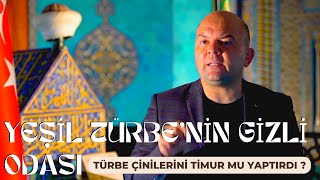 Yeşi̇l Türbeni̇n Gi̇zli̇ Odasi Türbe Çi̇ni̇leri̇ni̇ Ti̇mur Mu Yaptirdi ? Talha Uğurluel