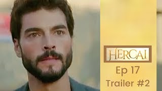 Hercai ❖ Ep 17 Trailer #2  ❖ Akin Akinozu  ❖  English ❖  2019