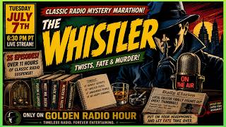 Spend the Night with The Whistler Fate Murder Betrayal Revenge and Classic Radio Suspense