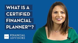 What is a CERTIFIED FINANCIAL PLANNER™?