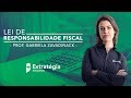 Lei de Responsabilidade Fiscal - Prof. Gabriela Zavadinack - Aula 01