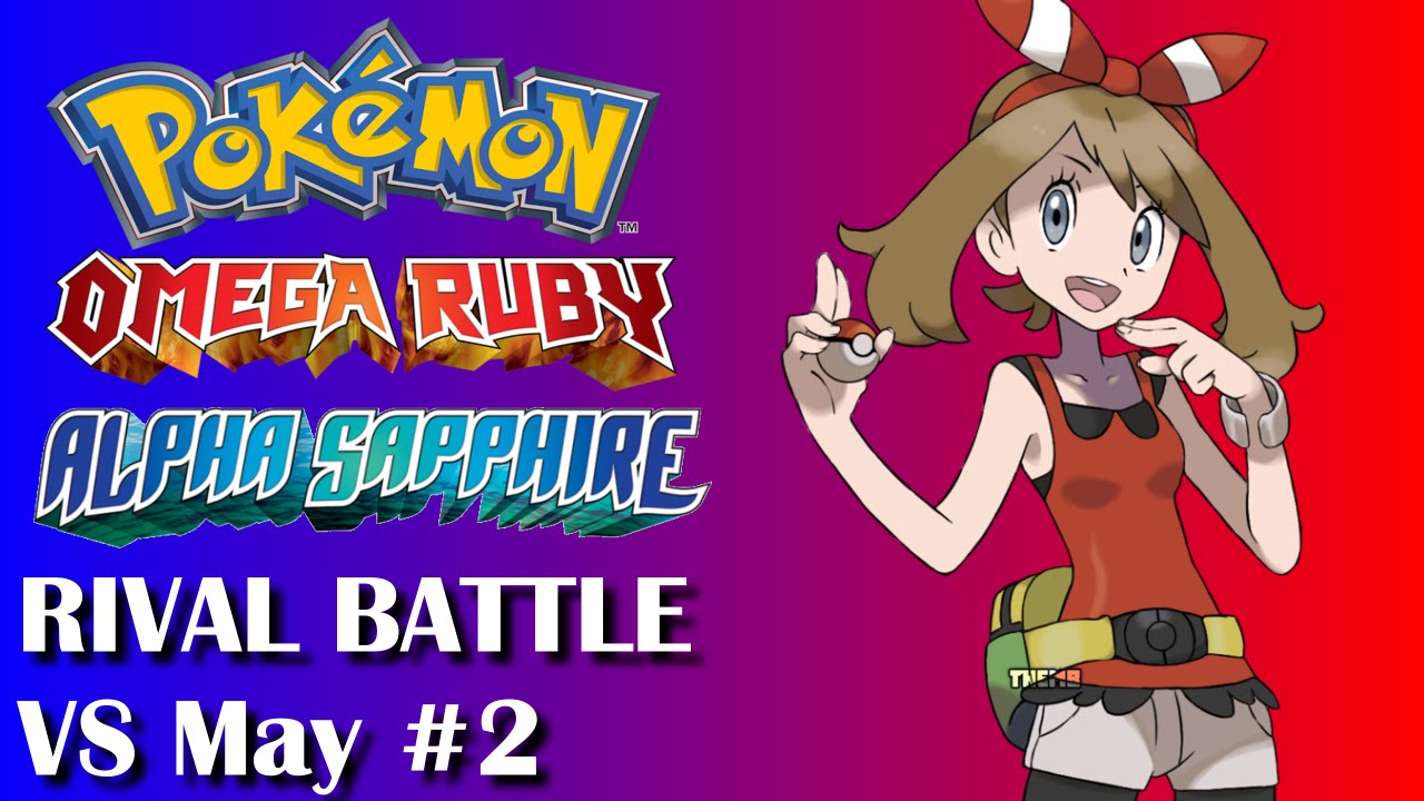 Pokemon Omega Ruby And Alpha Sapphire Vs Rival May 2 Youtube