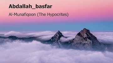 Abdallah basfar  Surah Al Munafiqoon The Hypocritesعبدالله بصفر  سورة  المنافقون