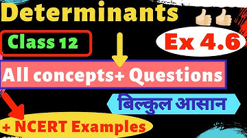 Determinant Ex 4.6 class 12 math (complete concept + Question )