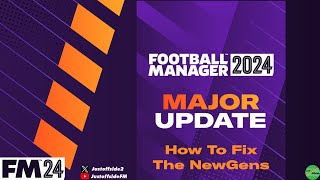 How To Fix The NewGens In FM24 After The Update! | Major Update | Fixed | #FM24 #fixed