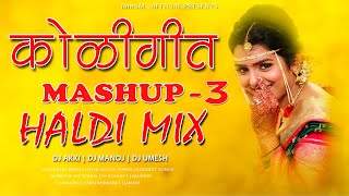 KOLIGEET 2021 MASHUP -DJ AKKI BHIWANDI 2 | NON STOP HALDI SONGS | iamSM_