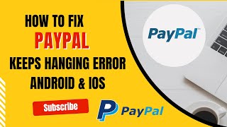 How To Fix PayPal App Keeps Hanging Error Android & Ios