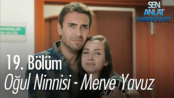 Oğul Ninnisi - Merve Yavuz - Sen Anlat Karadeniz 19. Bölüm