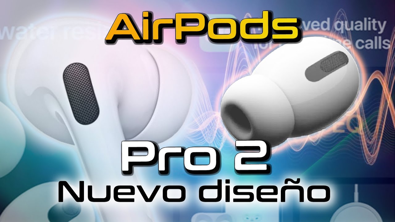 Los AirPods Pro 2, filtrados: mismo diseño pero con una carcasa más difícil  de perder