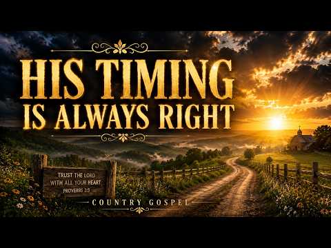 His Timing Is Always Right | Country Gospel Song