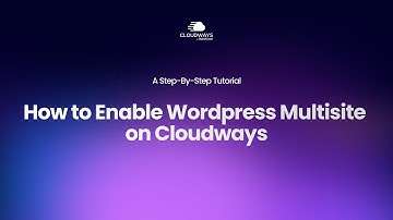 How to Enable WordPress Multisite on Cloudways