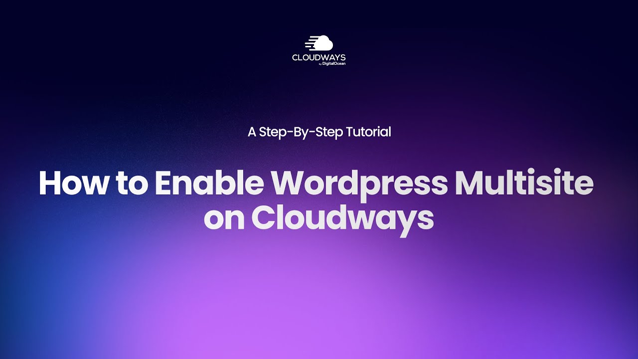 How to Enable WordPress Multisite on Cloudways