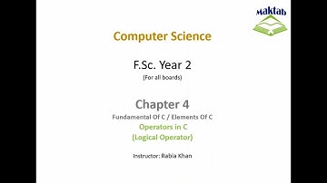 FSc Computer Science Book 2, CH 4, LEC 32: Operators In C ( Logical Operator )