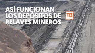 Así funcionan los depósitos de relaves mineros: EXPLICADO