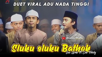 Full Ngeroll Adu Suara Tinggi SHOLAWAT SLUKU SLUKU BATHOK Duet Viral Gus Azmi Feat Cak Fandy