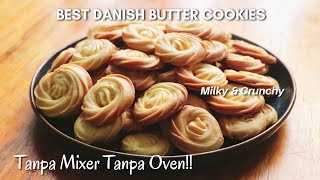 Resep Kue Lebaran 2022 Tanpa Oven & Mixer‼️Best Danish Butter Cookies #kuelebaran #nooven #nomixer