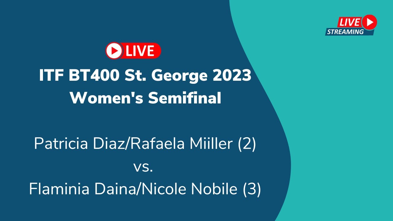 ITF BT400 Womens Semifinal Diaz/Miiller vs