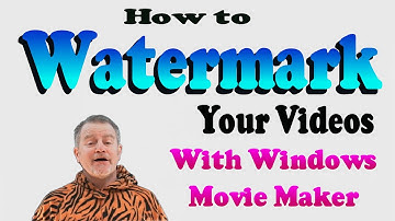 WATERMARK YOUR VIDEOS THE EASY WAY - WITH WINDOWS MOVIE MAKER