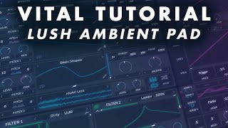 How to make LUSH ambient pads in Vital screenshot 3