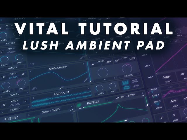 How to make LUSH ambient pads in Vital class=