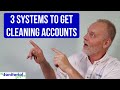 Three systems you need to get cleaning accounts