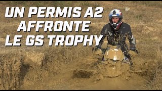 JE MARTYRISE UN PERMIS A2 SUR LE GS TROPHY ►OBJECTIF ATTEINDRE LA FINALE