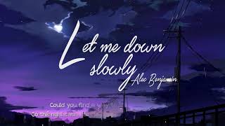 [Lyrics + Vietsub] Let Me Down Slowly - Alec Benjamin