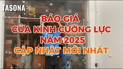 Báo Giá Cửa Kính Cường Lực Năm 2025 – Cập Nhật Mới Nhất | 034 5726413