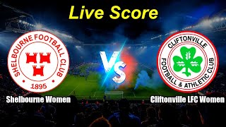 Shelbourne Women vs Cliftonville LFC Women | International Club Friendly | Live Score